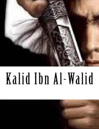 Könyv Kalid Ibn Al-Walid Ibn Kathir