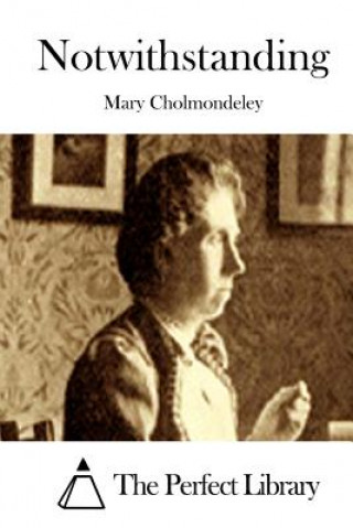 Carte Notwithstanding Mary Cholmondeley