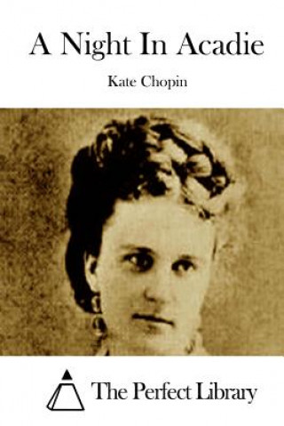 Carte A Night In Acadie Kate Chopin