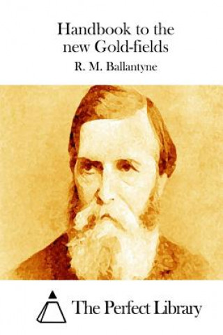 Carte Handbook to the new Gold-fields Robert Michael Ballantyne