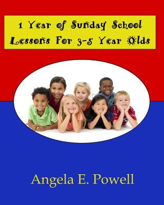 Libro 1 Year of Sunday School Lessons for 3-5 Year Olds Angela E Powell