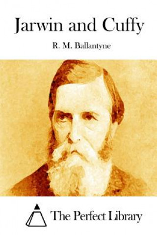 Knjiga Jarwin and Cuffy Robert Michael Ballantyne