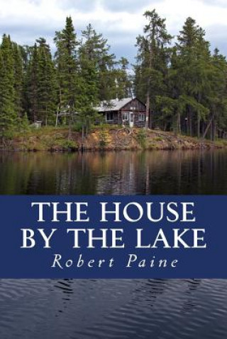 Kniha The House by the Lake: A Post-Apocalyptic Novella Robert Paine