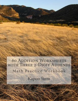 Kniha 60 Addition Worksheets with Three 2-Digit Addends: Math Practice Workbook Kapoo Stem