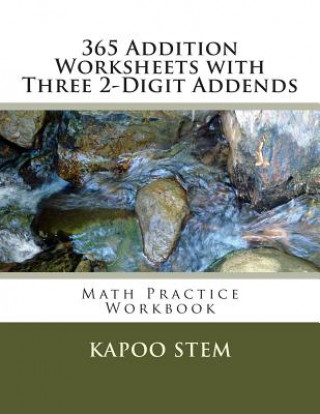 Книга 365 Addition Worksheets with Three 2-Digit Addends: Math Practice Workbook Kapoo Stem