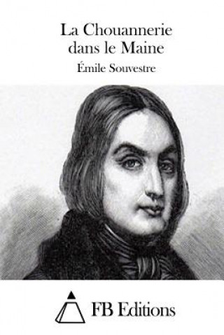 Книга La Chouannerie dans le Maine Emile Souvestre