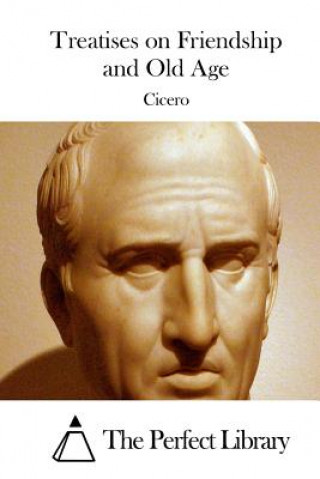 Kniha Treatises on Friendship and Old Age Cicero