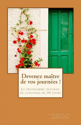 Buch Devenez maître de vos journées !: Le programme intensif de coaching de 30 jours Vicki Escude