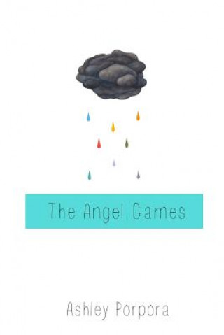 Knjiga The Angel Games Ashley Porpora