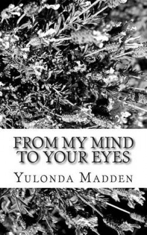 Knjiga From My Mind To Your Eyes Yulonda the Speaker Madden