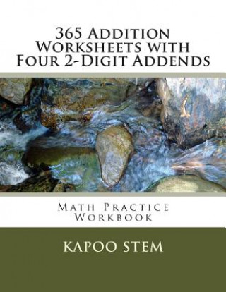 Carte 365 Addition Worksheets with Four 2-Digit Addends: Math Practice Workbook Kapoo Stem