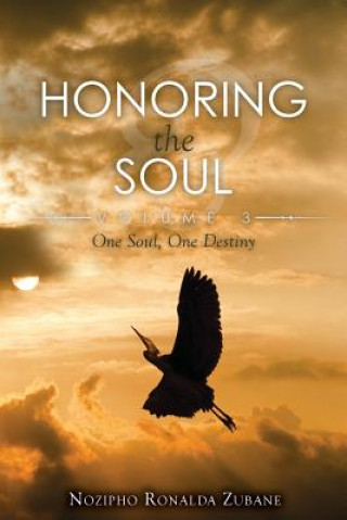 Knjiga Honoring the Soul: One Soul, One Destiny Nozipho Ronalda Zubane