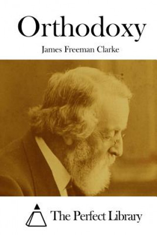 Book Orthodoxy James Freeman Clarke