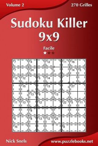 Livre Sudoku Killer 9x9 - Facile - Volume 2 - 270 Grilles Nick Snels