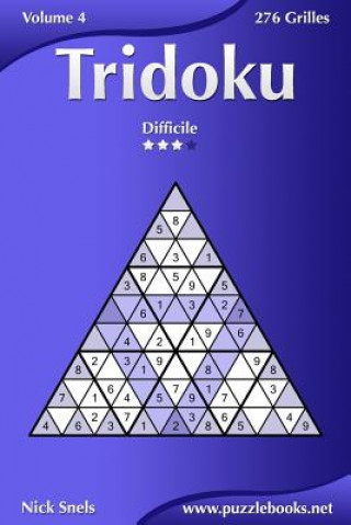 Carte Tridoku - Difficile - Volume 4 - 276 Grilles Nick Snels