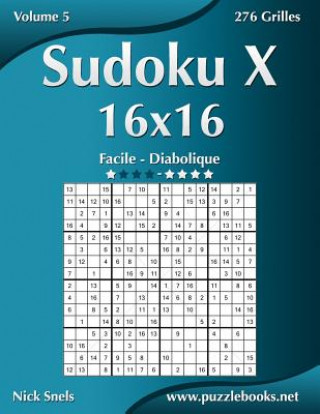 Book Sudoku X 16x16 - Facile a Diabolique - Volume 5 - 276 Grilles Nick Snels
