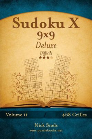 Könyv Sudoku X 9x9 Deluxe - Difficile - Volume 11 - 468 Grilles Nick Snels