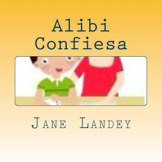 Kniha Alibi Confiesa: Brim Kiddies Historias Jane Landey