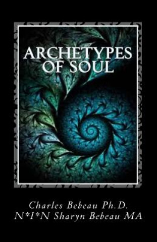 Kniha Archetypes of Soul Charles Bebeau Ph D