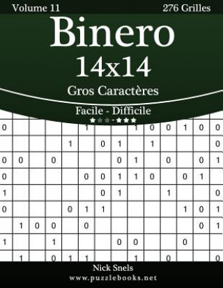 Livre Binero 14x14 Gros Caract?res - Facile ? Difficile - Volume 11 - 276 Grilles Nick Snels