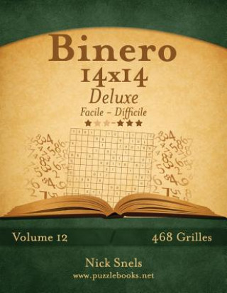 Carte Binero 14x14 Deluxe - Facile a Difficile - Volume 12 - 468 Grilles Nick Snels