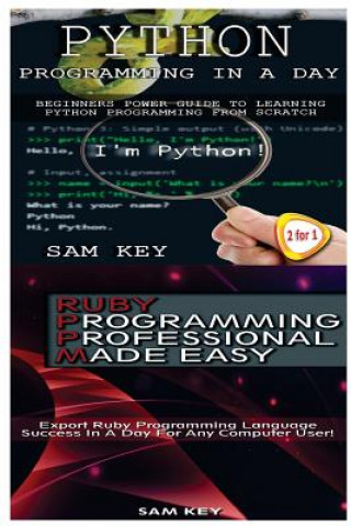 Knjiga Python Programming in a Day & Ruby Programming Professional Made Easy Sam Key
