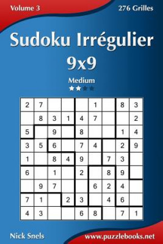 Książka Sudoku Irrégulier 9x9 - Medium - Volume 3 - 276 Grilles Nick Snels