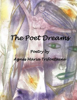 Boek The Poet Dreams MS Agnes Maria Trifontaine