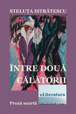 Buch Intre Doua Calatorii: Proza Scurta Steluta Istratescu