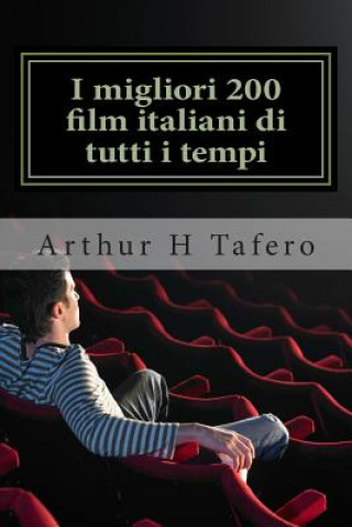 Kniha I migliori 200 film italiani di tutti i tempi: Voto numero uno su Amazon.com Arthur H Tafero