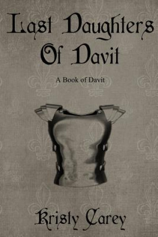Carte Last Daughters of Davit: A Book of Davit Kristy Carey