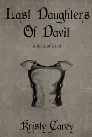 Kniha Last Daughters of Davit: A Book of Davit Kristy Carey