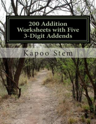 Carte 200 Addition Worksheets with Five 3-Digit Addends: Math Practice Workbook Kapoo Stem