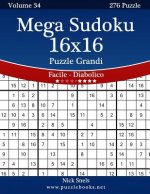 Carte Mega Sudoku 16x16 Puzzle Grandi - Da Facile a Diabolico - Volume 34 - 276 Puzzle Nick Snels