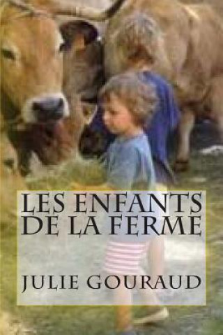 Książka Les enfants de la ferme J G Julie Gouraud