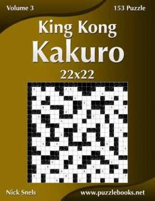 Carte King Kong Kakuro 22x22 - Volume 3 - 153 Puzzle Nick Snels