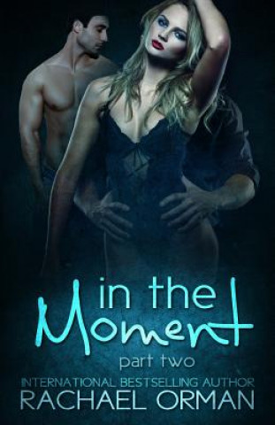 Libro In The Moment: Part Two Rachael Orman