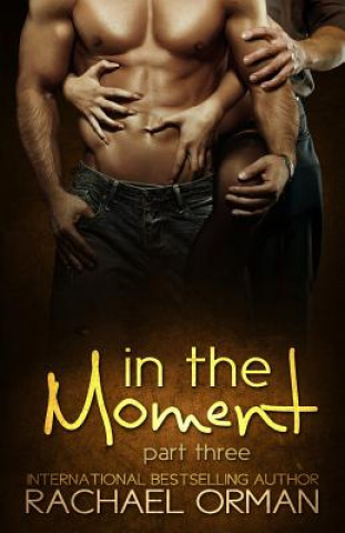 Libro In The Moment: Part Three Rachael Orman