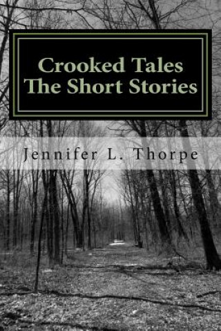 Könyv Crooked Tales: The Short Stories MS Jennifer L Thorpe