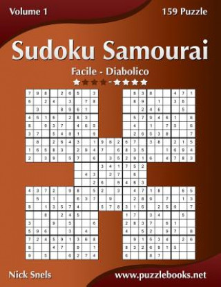 Книга Sudoku Samurai - Da Facile a Diabolico - Volume 1 - 159 Puzzle Nick Snels