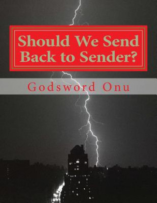 Könyv Should We Send Back to Sender?: The Spirit of Revenge Apst Godsword Godswill Onu