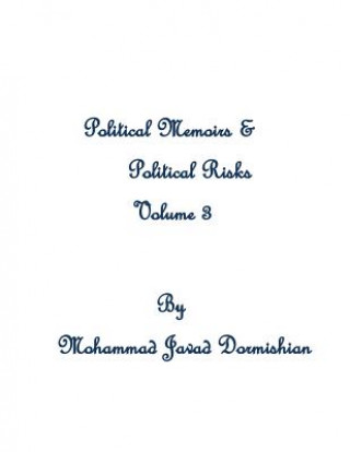 Könyv Political Memoirs & Political Risks Mohammad Javad Dormishian