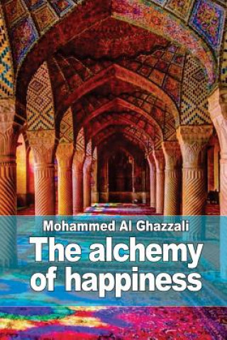 Kniha The alchemy of happiness Mohammed Al Ghazzali