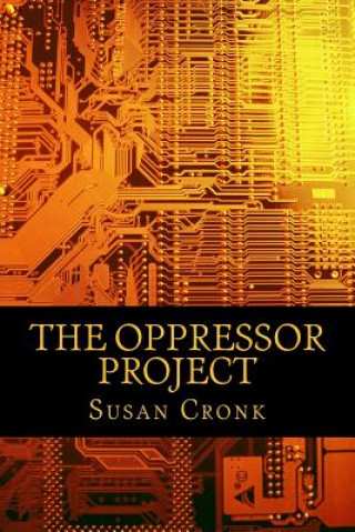 Book The Oppressor Project Susan R Cronk
