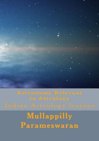 Könyv Astronomy Relevant to Astrology Mullappilly Parameswaran