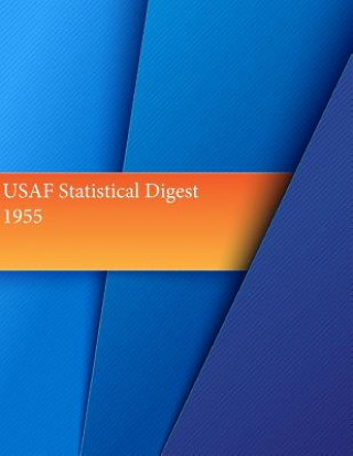 Knjiga USAF Statistical Digest, 1955 Office of Air Force History and U S Air
