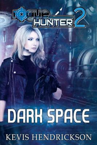 Buch Rogue Hunter: Dark Space Kevis Hendrickson