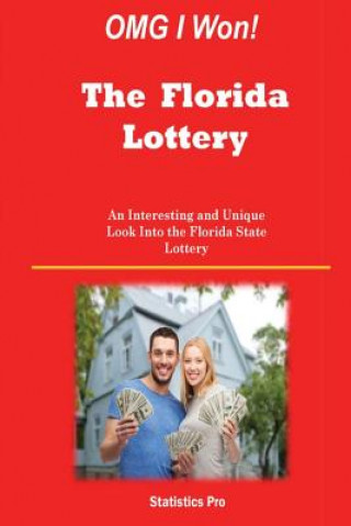 Книга OMG I Won! The Florida Lottery: An Interesting and Unique Look Into the Florida State Lottery Statistics Pro