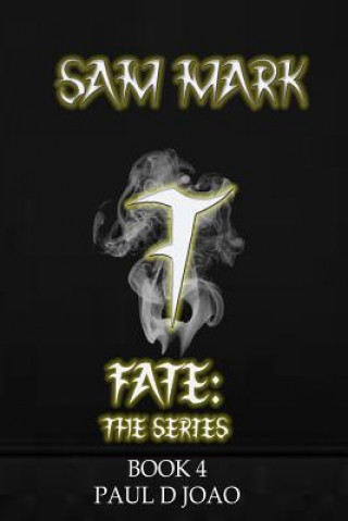 Книга Fate: Mark Sam: Fate: The Series MR Paul Dias Joao