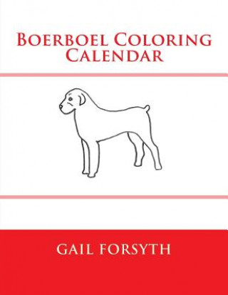 Książka Boerboel Coloring Calendar Gail Forsyth